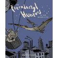 The Pterodactyl Hunters in the Gilded City - Hardcover