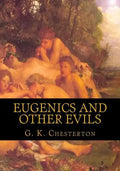 Eugenics and Other Evils - Paperback