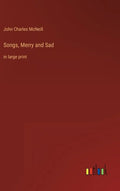 Songs, Merry and Sad: in large print - Hardcover