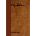 History of the Conquest of Mexico - Paperback