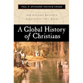 A Global History of Christians: How Everyday Believers Experienced Their World - Paperback