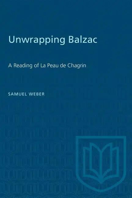 Unwrapping Balzac: A Reading of La Peau de Chagrin - Paperback