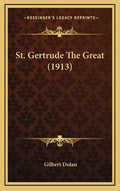 St. Gertrude the Great (1913) - Hardcover