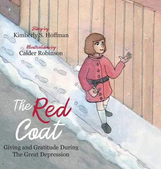 The Red Coat: Giving and Gratitude During The Great Depression - Hardcover