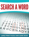 Search A Word: Large Print Puzzle and Game Book - Paperback