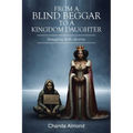 From A Blind Beggar To A Kingdom Daughter: Struggling with identity - Paperback