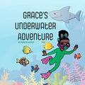 Grace's Underwater Adventure: A Story of Kindness and Confidence - Paperback