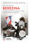 Berezina: From Moscow to Paris Following Napoleon's Epic Fail - Paperback