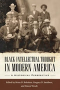 Black Intellectual Thought in Modern America: A Historical Perspective - Hardcover