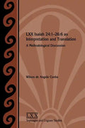 LXX Isaiah 24: 1-26:6 as Interpretation and Translation: A Methodological Discussion - Paperback