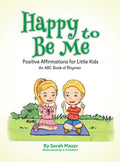 Happy to Be Me: Positive Affirmations for Little Kids - Hardcover