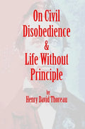 On Civil Disobedience & Life Without Principle - Paperback