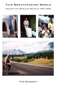 This Breathtaking World: Around the World by Bicycle 1997 - 1999 - Paperback