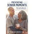 Preventing Senior Moments: How to Stay Alert into Your 90s and Beyond - Hardcover