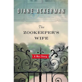 The Zookeeper's Wife: A War Story - Hardcover