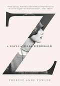 Z: A Novel of Zelda Fitzgerald - Hardcover