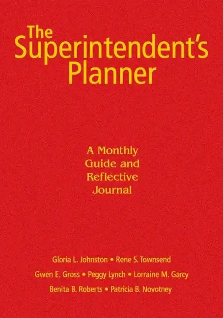 The Superintendent′s Planner: A Monthly Guide and Reflective Journal - Hardcover