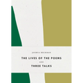 The Lives of the Poems and Three Talks - Paperback