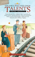 Ten Girls Who Used Their Talents - Paperback
