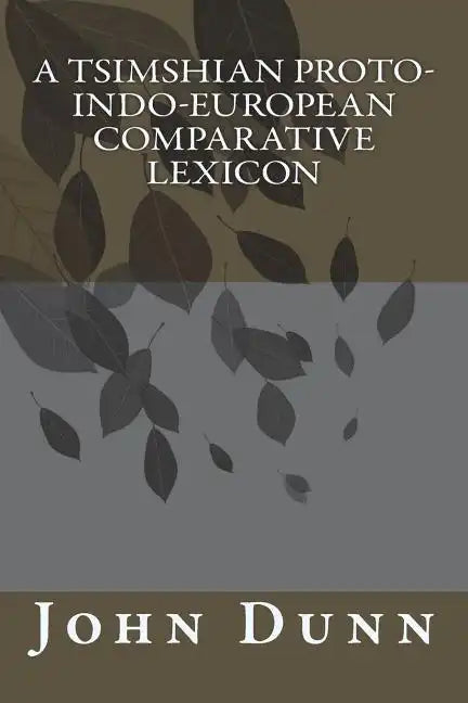 A Tsimshian Proto-Indo-European Comparative Lexicon - Paperback