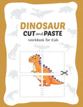 Dinosaur Cut and Paste Workbook for Kids: Learn Scissor Skills for Kids - Paperback