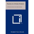 Prayer in Other Words: A Presentation for Beginners - Paperback