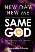 New Day New Me Same God: 52-week Journal, Devotional & Affirmations - Paperback