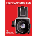 Film Camera Zen: A Guide to Finding the Perfect Film Camera - Hardcover