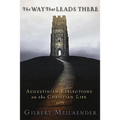 Way That Leads There: Augustinian Reflections on the Christian Life - Paperback