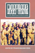 WARRIORS FROM ABYEI in The Liberation of South Sudan - Paperback