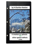 A Treatise on Aphasia and Other Speech Defects (1898) by H Charlton Bastian - Paperback