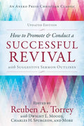 How to Promote & Conduct a Successful Revival: With Suggestive Sermon Outlines - Paperback