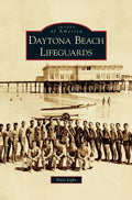 Daytona Beach Lifeguards - Hardcover