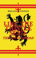 Like The Thistle Seed: The Scots Abroad - Hardcover