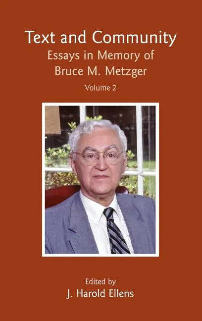 Text and Community, Vol 2: Essays in Memory of Bruce M. Metzger - Hardcover