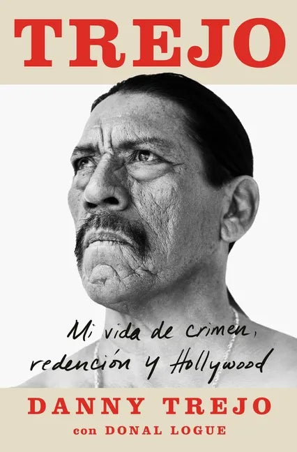 Trejo (Spanish Edition): Mi Vida de Crimen, Redención Y Hollywood - Paperback