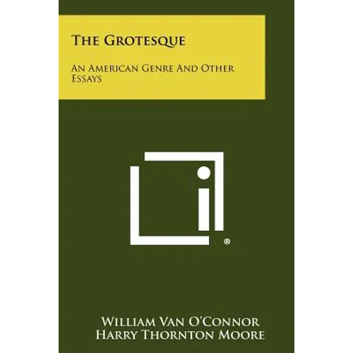 The Grotesque: An American Genre And Other Essays - Paperback