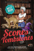 Scones and Tombstones: Paranormal Cozy Mystery - Paperback