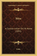 Stiya: A Carlisle Indian Girl At Home (1891) - Paperback