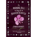 The Morning Bell Brings the Broken Hearted - Paperback