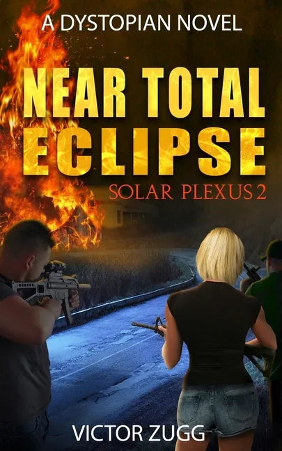 Near Total Eclipse: Solar Plexus 2 (a Dystopian Emp Post-Apocalyptic Fiction Novel) - Paperback