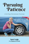 Pursuing Patience: A 30 Day Devotional Journey - Paperback