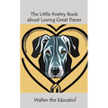 The Little Poetry Book about Loving Great Danes - Paperback