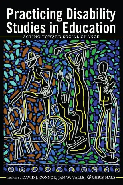 Practicing Disability Studies in Education: Acting Toward Social Change - Paperback