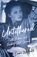Untethered: Faith, Failure, and Finding Solid Ground - Paperback