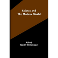 Science and the modern world - Paperback