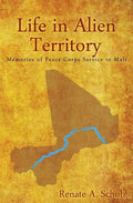 Life in Alien Territory: Memories of Peace Corps Service in Mali - Paperback