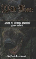 Wild Boar: A Case for the Most Beautiful Game Animal - Paperback