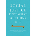 Social Justice Isn't What You Think It Is - Hardcover