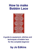 How to make Bobbin Lace: A guide to the equipment, stitches and techniques of bobbin lace for the complete beginner - Paperback